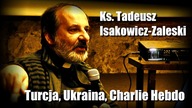 Turcja, Ukraina, Charlie Hebdo - Ks. Tadeusz Isakowicz-Zaleski