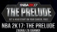 NBA 2K17 za darmo, czyli recenzja The Prelude [PS4/XBOX ONE]