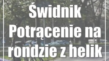Świdnik: Potrącenie na rondzie z helikopterem