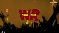 WEEK RESET #21