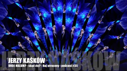 Skąd zło? - UNDE MALUM? #35