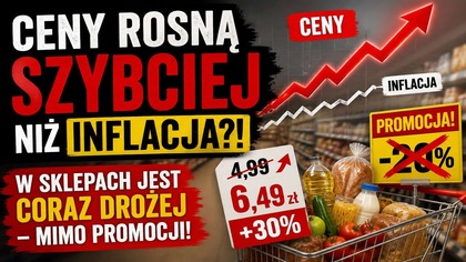 Ceny rosną SZYBCIEJ niż inflacja?! W sklepach jest coraz drożej - mimo promocji!