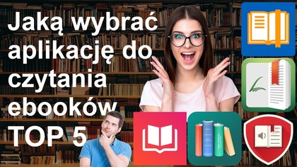 Jaką wybrać aplikację do czytania ebooków - najlepsze bezpłatne
