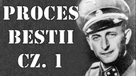 Urodził się jako człowiek, ale żył jak tygrys w dżungli - Proces Eichmanna cz.  1