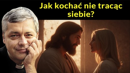 Jak kochać, nie tracąc siebie #pawlukiewicz