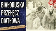 Białoruska przełęcz Diatłowa.  Tajemnica zaginięcia w górach całej grupy Michała Korena.