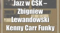 Jazz w CSK  Zbigniew Lewandowski Kenny Carr Funky Team
