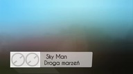 Sky Man - Droga marzeń (pełne audio + fragmenty teledysku)