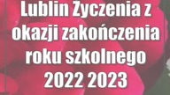 Lublin: Życzenia z okazji zakończenia roku szkolnego 2022/2023