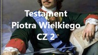 Testament Piotra Wielkiego CZ 2