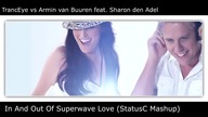 TrancEye vs Armin van Buuren feat.  Sharon den Adel - In And Out Of Superwave Love (StatusC Mashup)