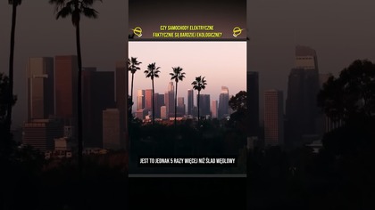 Czy elektryki są ekologiczne?