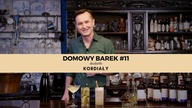 Domowy barek #11 | KORDIAŁY - czym są, jakie warto kupić, jak zrobić w domu | Przepisy na koktajle