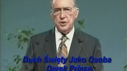 DUCH ŚWIĘTY JAKO OSOBA Derek Prince ( 1 godz 6 minut)