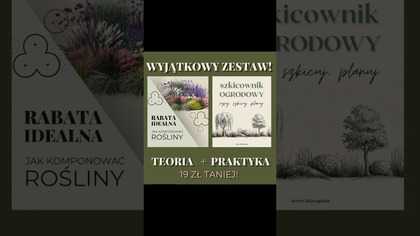 Wyjątkowy zestaw.  Teoria + Praktyka! Jak komponować rośliny ogrodowe + zeszyt ćwiczeń! Stworzyłam