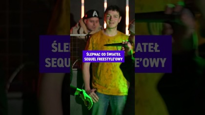 Freestyleowy sequel Ślepnąc od świateł