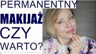 Zrobiłam PERMANENTNY MAKIJAŻ UST I BRWI oraz powiększyłam USTA - czy było WARTO? Pielęgnacja ciała.