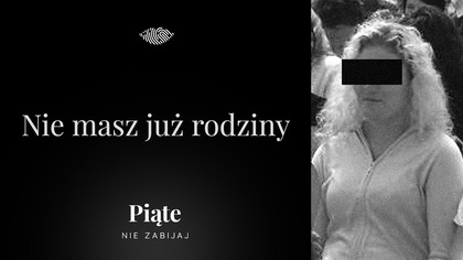 Nie masz już rodziny | Izabela S.  | Wiązowa Wola #5NZ 202
