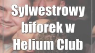 Sylwestrowy biforek w Helium Club