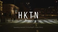 HKTN - Voices SpeedUp | Video Story