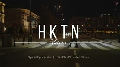 HKTN - Voices SpeedUp | Video Story