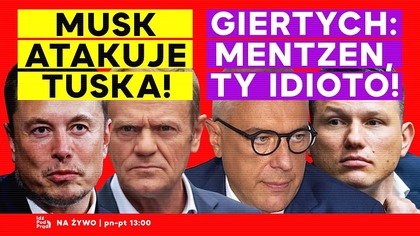 Musk atakuje Tuska! Giertych: Mentzen, ty idioto! | IPP