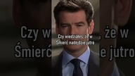 Czy wiedziałeś, że w Śmierć nadejdzie jutro...