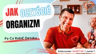 Jak Oczyścić Organizm i Po Co Robić Detoks.  Aleksander Haretski ( junior ) Medycyna Regeneracyjna.