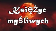 Księżyc Myśliwych - październik 2024  Krwawy Księżyc