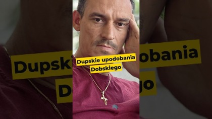Dupskie upodobania Dobskiego #Dobski #Kral #Jastrzębowski #Nawrocki #Rosja #Zondacrypto #polityka