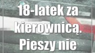 18-latek za kierownicą.  Pieszy nie przeżył