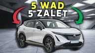 5 WAD i 5 ZALET Nissana Ariya  Zobacz przed zakupem!