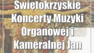 Świętokrzyskie Koncerty Muzyki Organowej i Kameralnej: Jan Bokszczanin