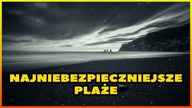 10 NAJNIEBEZPIECZNIEJSZYCH PLAŻ