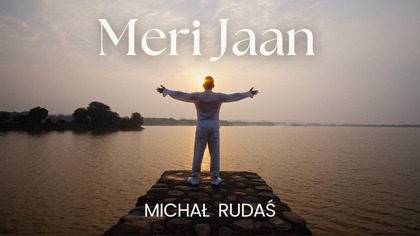 Michał Rudaś - Meri Jaan - official video