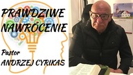 Prawdziwe nawrócenie (08. 03. 2025) Pastor Andrzej Cyrikas #chwe #andrzejcyrikas