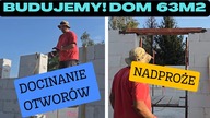 Budujemy! Dom na start 63 m2.  Cz. 15 Docinanie otworów i nadproże Na Działce! odc. 129