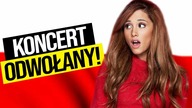 Ariana Grande Odwołała Koncert w Polsce!