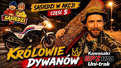 O jeden dywan za daleko! Dwa Kawasaki GPZ 1100 i Sąsiedzi w akcji.  Odcinek 5