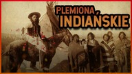10 NAJWAZNIEJSZYCH PLEMION INDIANSKICH