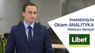 Libet SA Okiem ANALITYKA #21, Mateusz Namysł (06.10.2017)