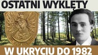OSTATNI WYKLĘTY! Antoni Dołęga wierny złożonej przysiędze ukrywał się do śmierci I Konstanty Strus