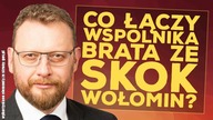 Co łączy wspólnika brata ministra Szumowskiego ze Skok Wołomin?