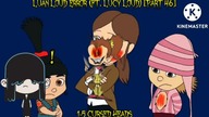 Luan Loud Error (Ft.  Lucy Loud) [Part 46]