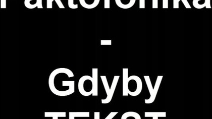 Paktofonika- Gdyby TEKST