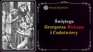 Świętego Grzegorza Biskupa i Cudotwórcy | 17 Listopad