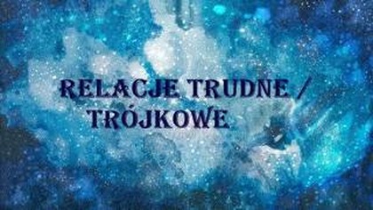 TRUDNE RELACJE - LUSTRO - ODEJŚCIE I PODOBNE ENERGIE