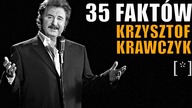 35 FAKTÓW O KRZYSZTOF KRAWCZYK [*] - Przyczyna
