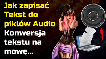 Jak zapisać Tekst do plików Audio | Konwersja tekstu na mowę - syntezator mowy na PC