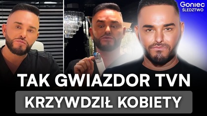 UJAWNIAMY: TAK GWIAZDOR TVN OSZUKIWAŁ WIDZÓW I KOBIETY, KTÓRE MU ZAUFAŁY.  WSTRZĄSAJĄCA RELACJA